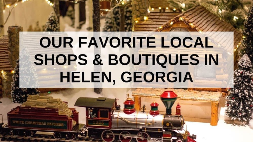 A picture of a train with the words `` our favorite local shops & boutiques in helen , georgia ''.