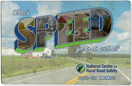 graphic of What's SPEED got to do with it? National Center for Rural Road Safety July 17th-21st #RRSAW2023