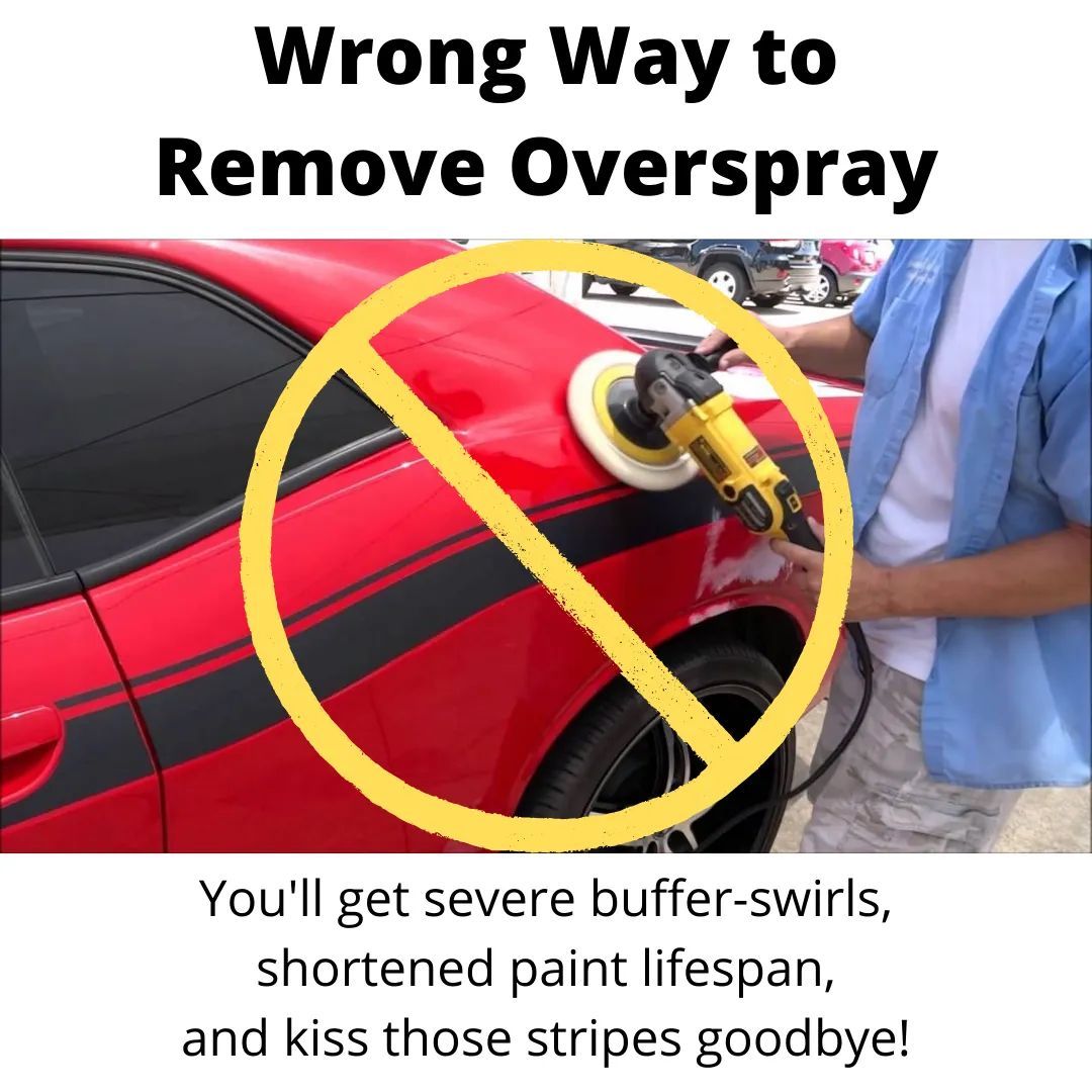 wrong way to remove overspray