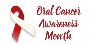 Oral Cancer Awareness Month