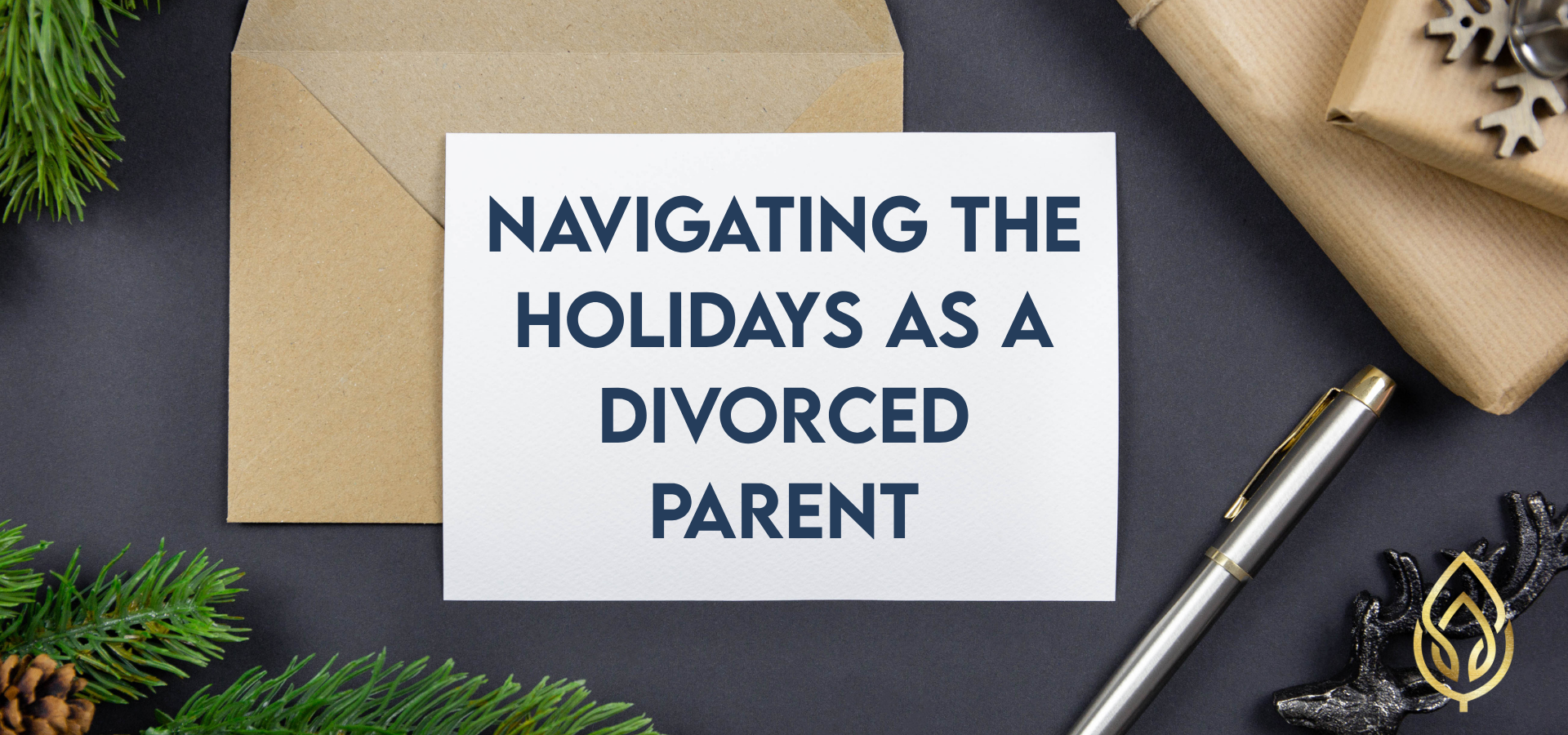 Title card reading “Navigating the Holidays as a Divorced Parent” on a desk with a pen and greenery.