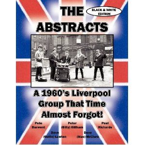 The Abstracts - A 1960s Liverpool Group That Time Almost Forgot! (Black & White Edition)