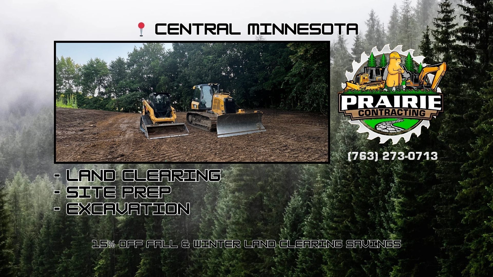 Prairie Contracting advertisement. Central Minnesota, two excavators. Land clearing, site prep, excavation.