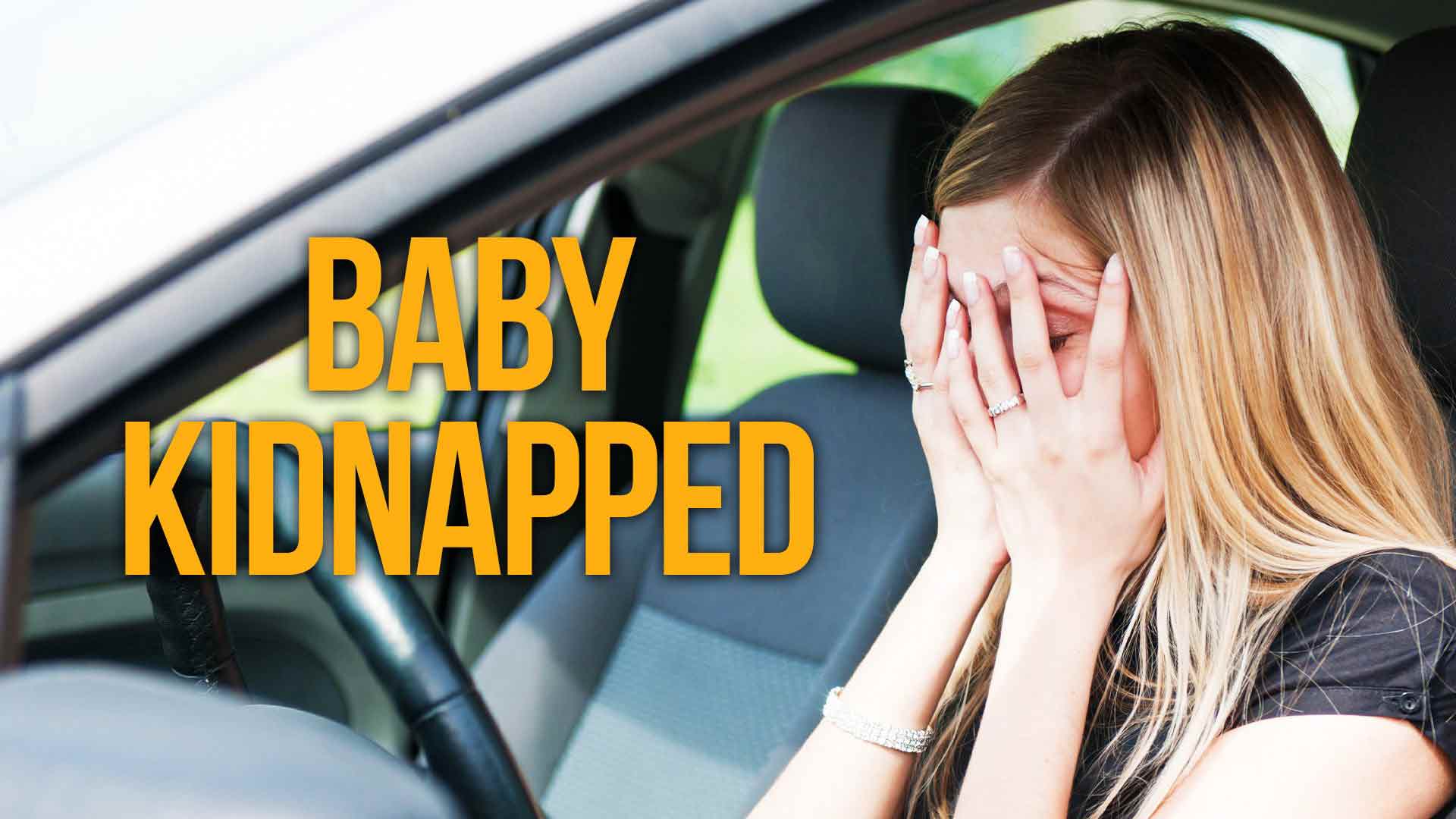 Baby Kidnapped - The Worst Day of My Life