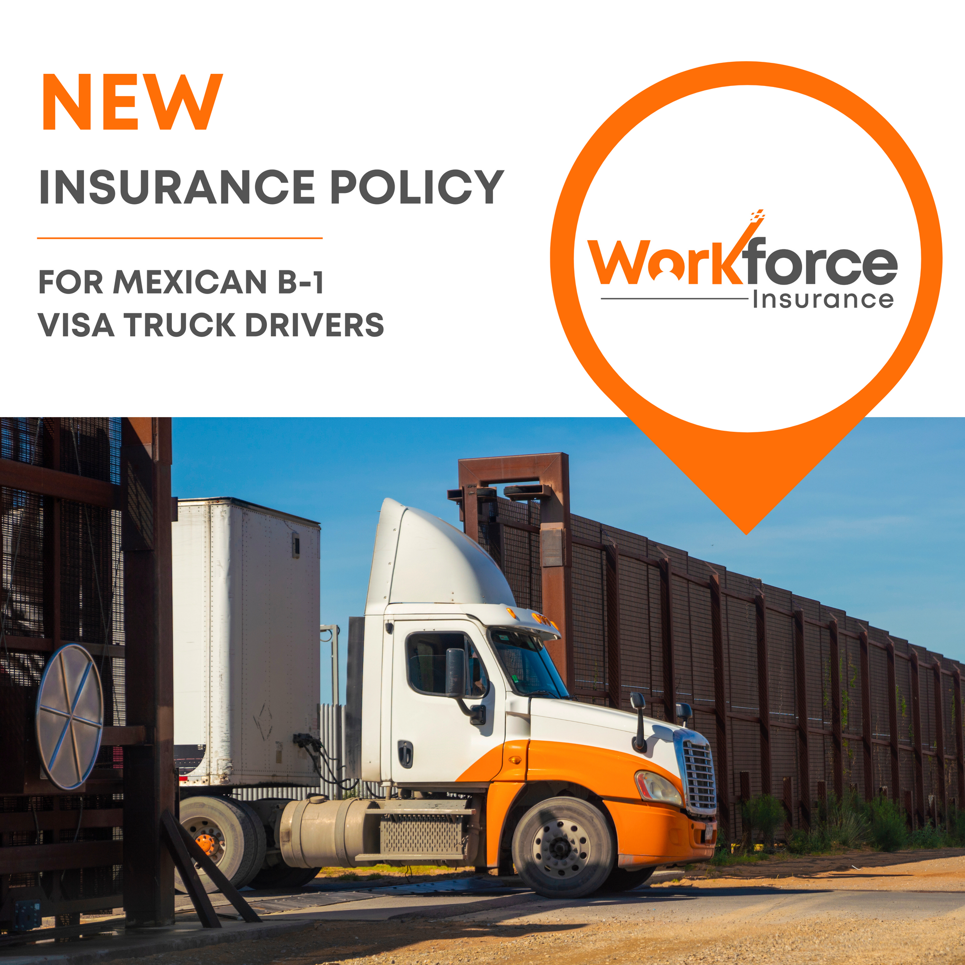 Truck crossing US-Mexico border highlighting new insurance policy for Mexican B-1 Visa Truck Drivers