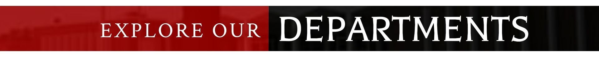 Red banner with “Explore Our Departments” text in white and black.