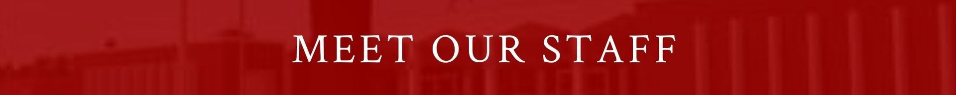 Red banner with the white text “MEET OUR STAFF”
