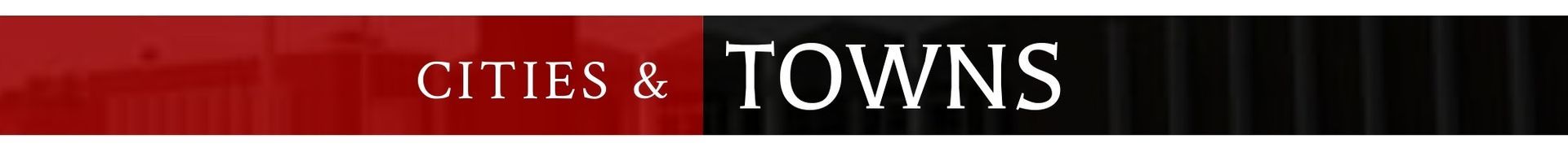 CITIES & TOWNS header in white serif text on a black and red banner