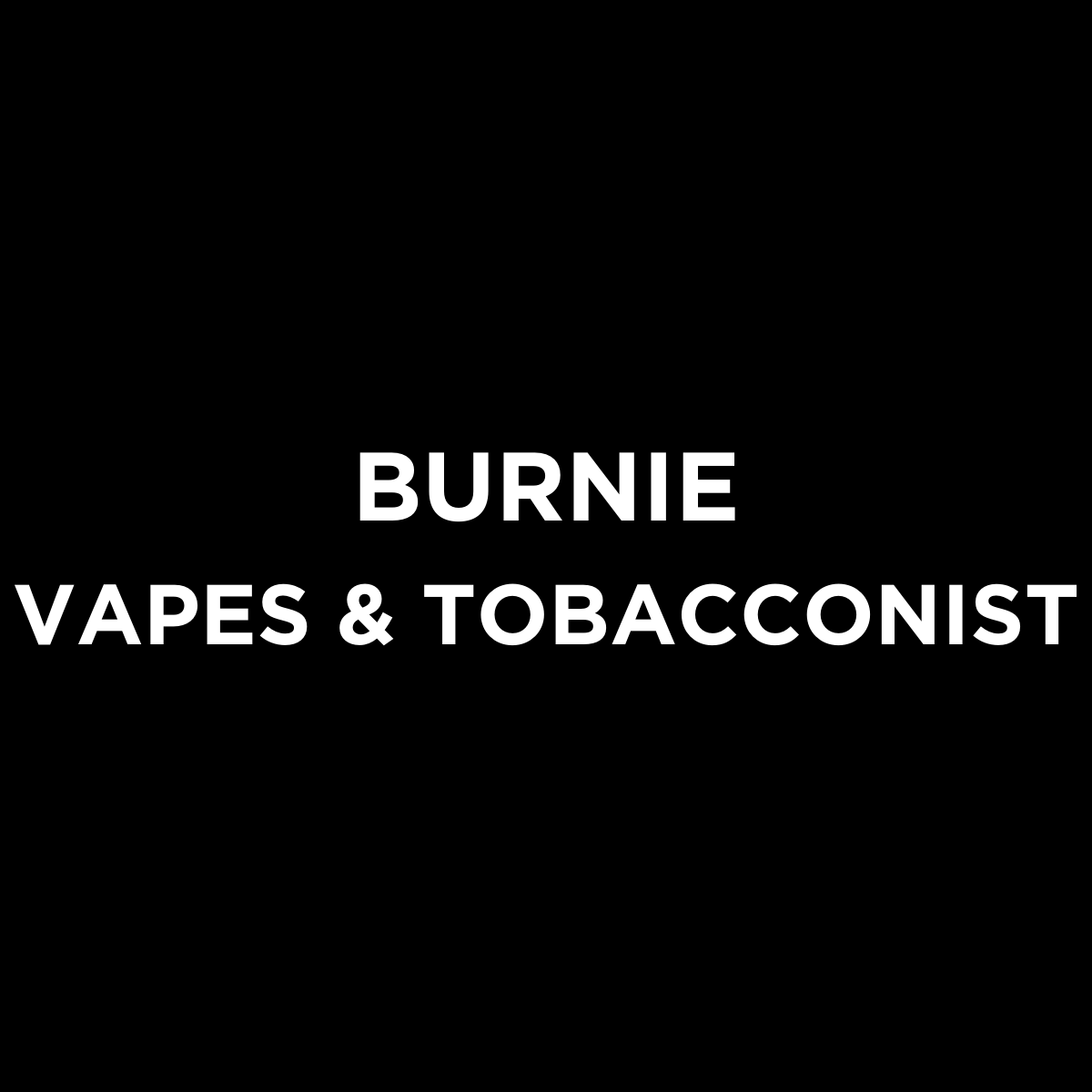 Burnie Vapes & Tobacconist