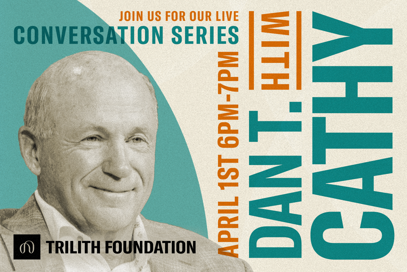 Trilith Foundation presents the Conversation Series with Dan T. Cathy.