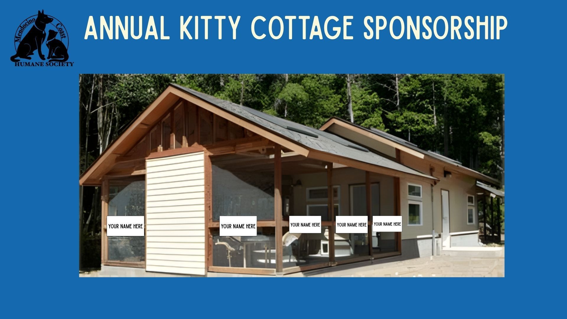 Annual Kitty Cottage Sponsorship: A shelter, with screened-in porch. Text on building promotes sponsorship.