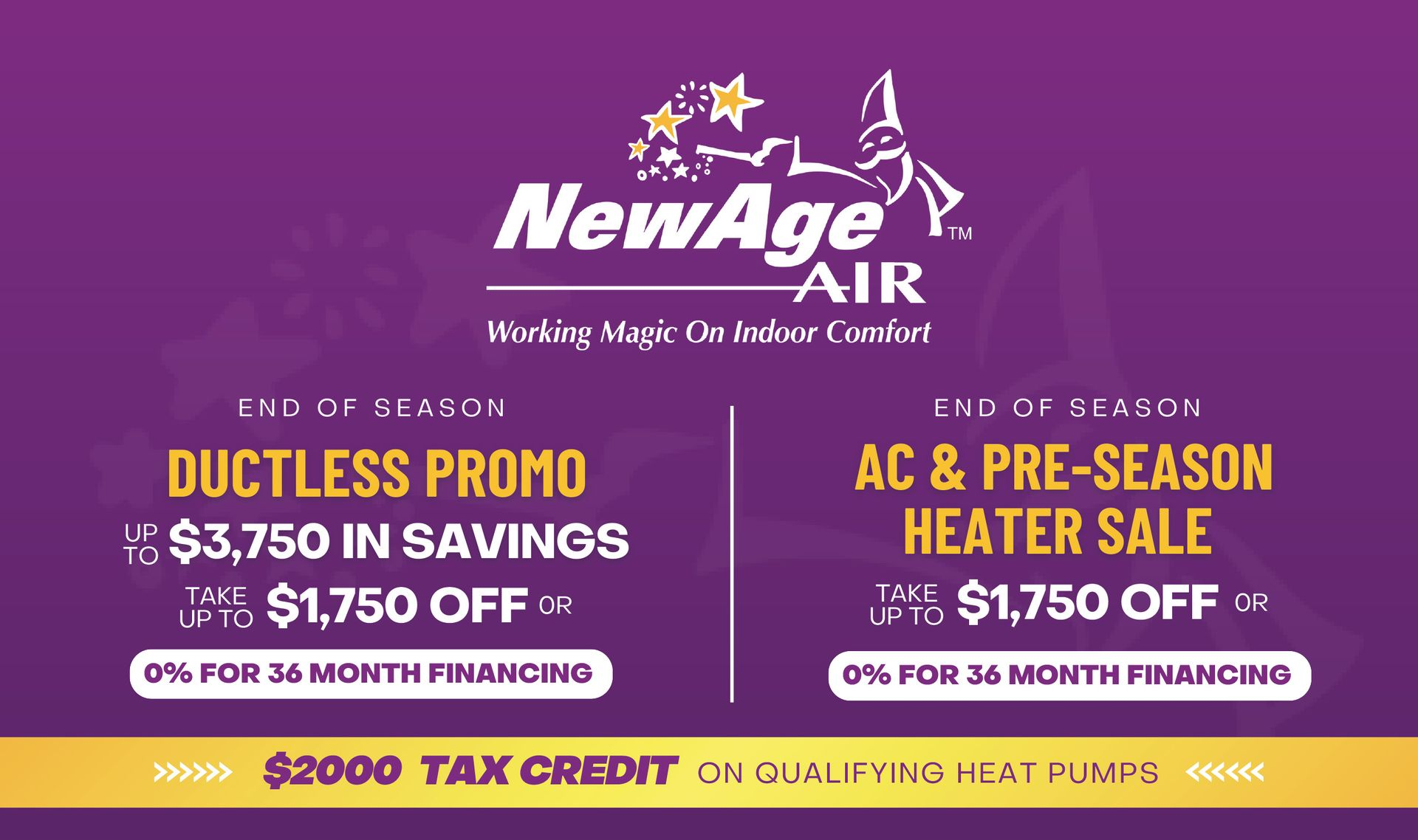 NewAge Air promotion: Ductless and AC/heater sales with savings up to $3,750, plus financing and tax credits.
