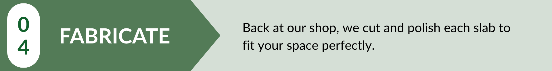 Step 4: We cut and polish the stone at our shop