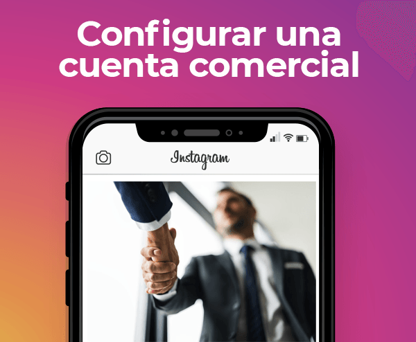 Tu perfil comercial será su tarjeta de presentación en Instagram.