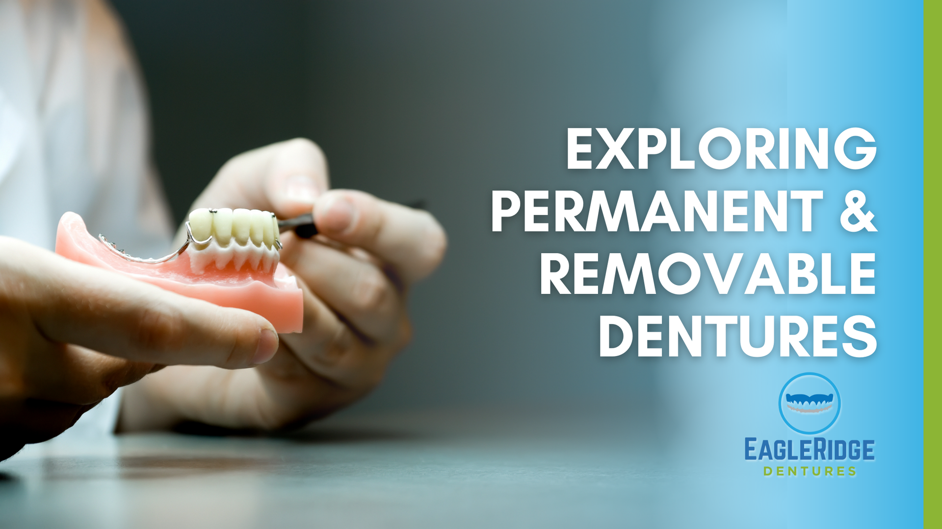 Denturist creating dentures with title Exploring Permanent & Removable Dentures