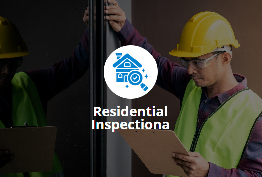 Two inspectors examining a building. One wears a hard hat and safety vest. Text: Residential Inspections.