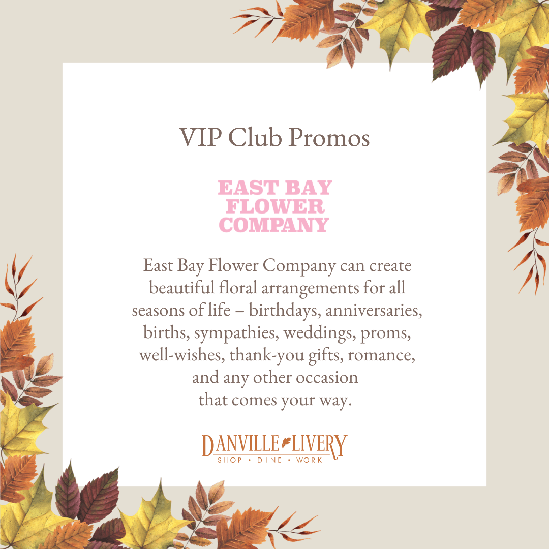 The east bay flower company can create beautiful floral arrangements for all seasons of life