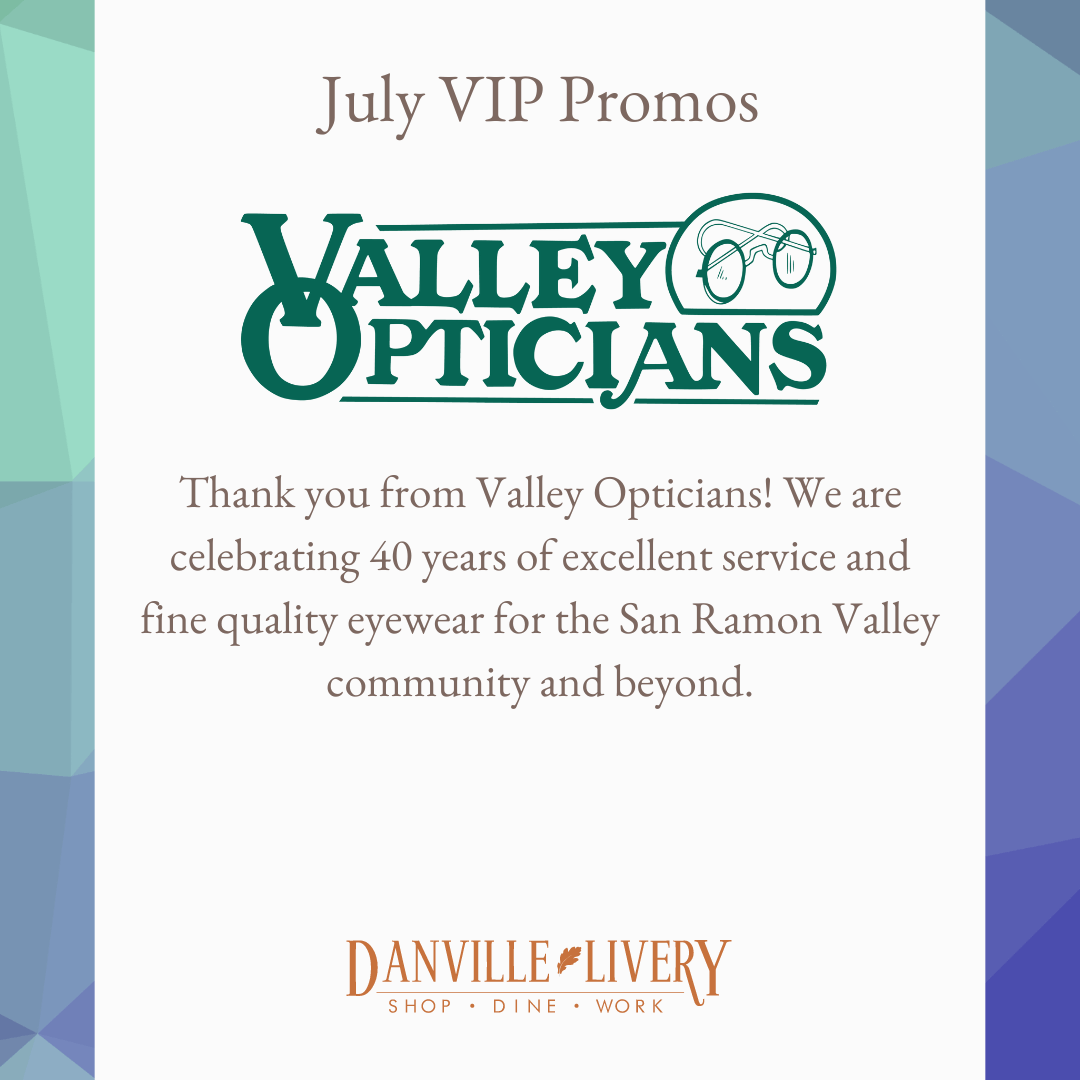 Valley opticians is celebrating 40 years of excellent service and fine quality eyewear for the san ramon valley community and beyond.