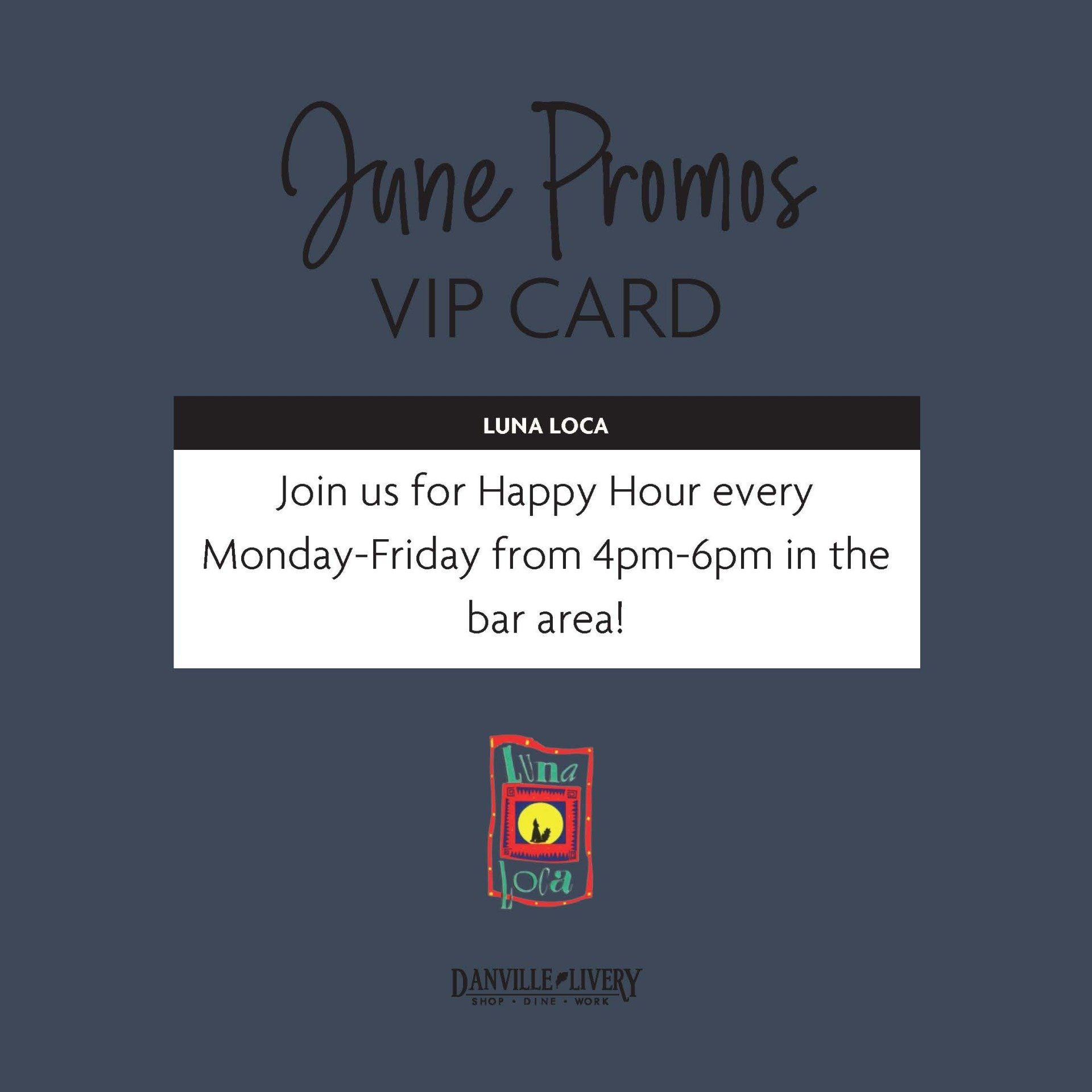 June promos vip card join us for happy hour every monday-friday from 4 pm-6pm in the bar area !