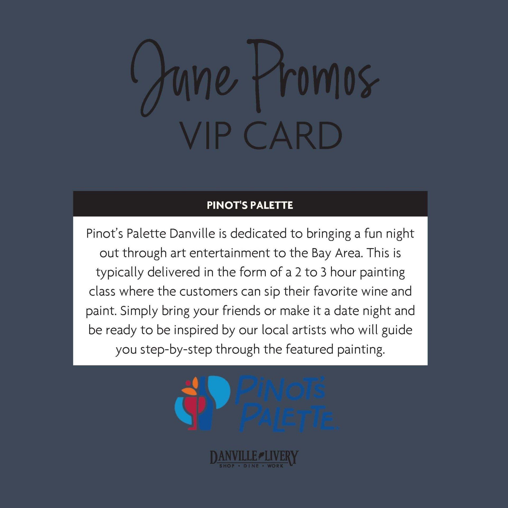 A june promos vip card for pinot 's palette