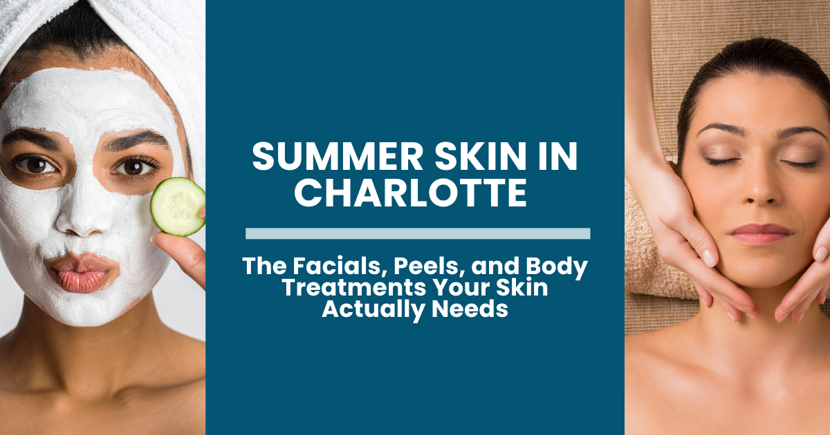 Beat Charlotte's summer heat with facials, TCA peels, and body treatments at Palestra to restore your skin.