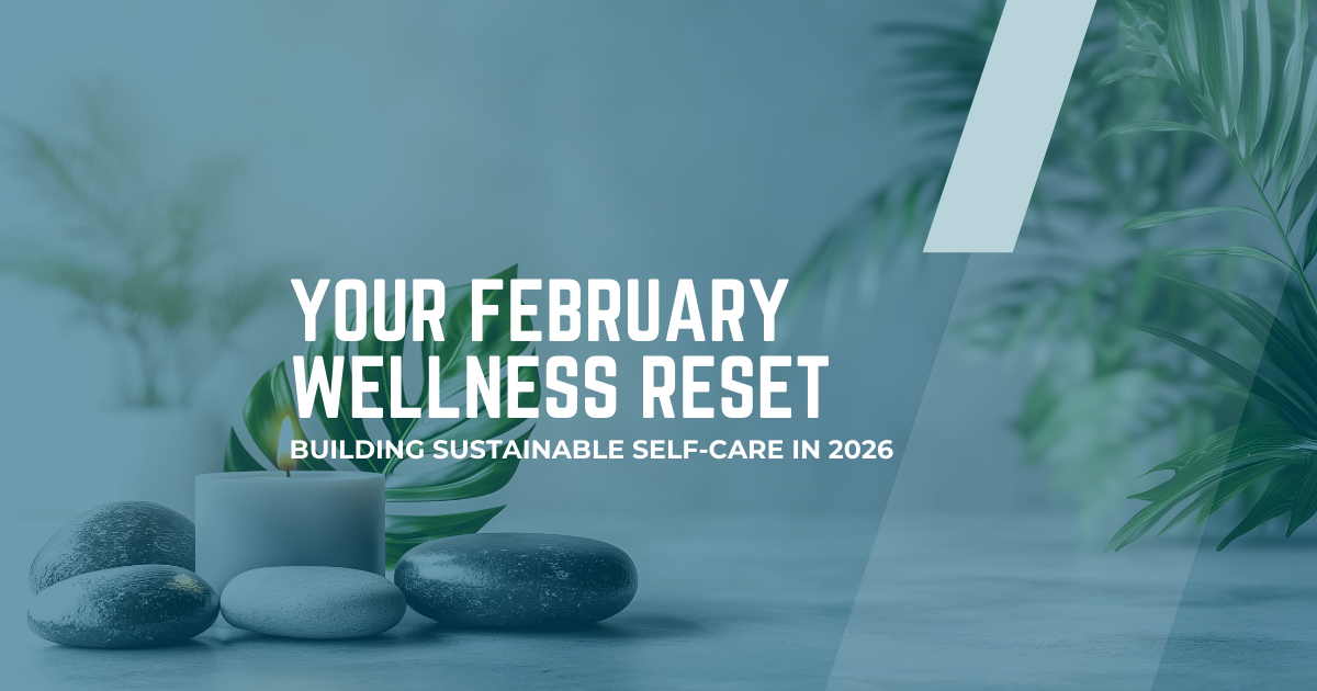 February wellness reset focused on sustainable self-care.