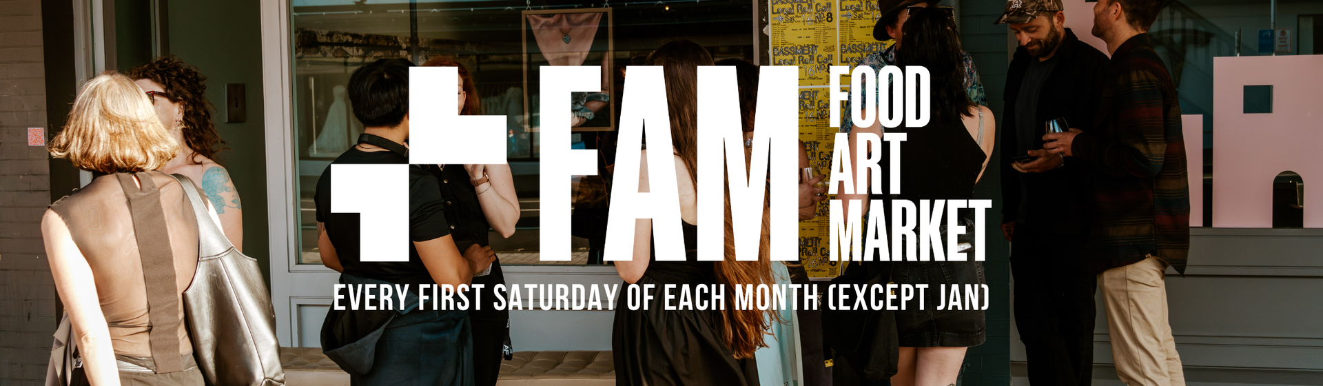 FAM. Food. Art. Market.
Every First Saturday of each month