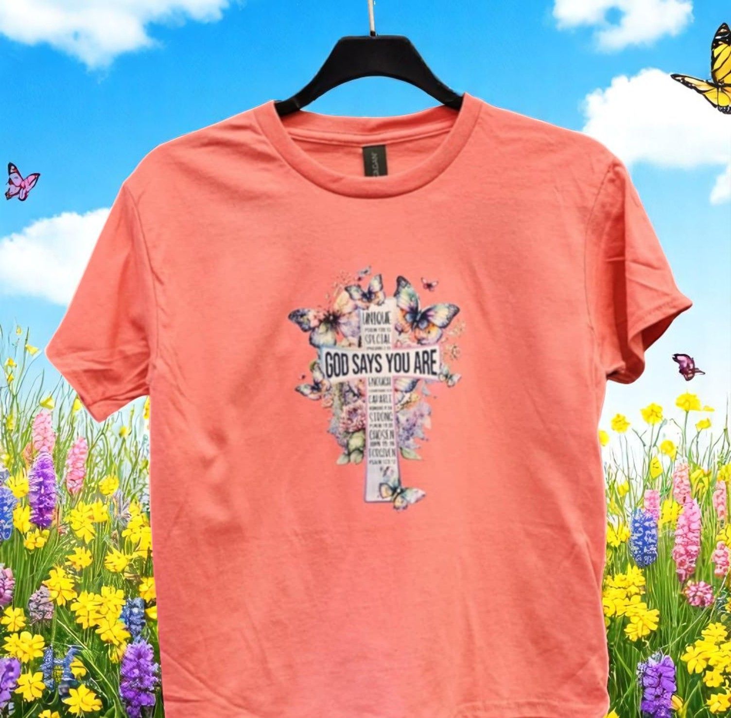 A t-shirt that says god says you are