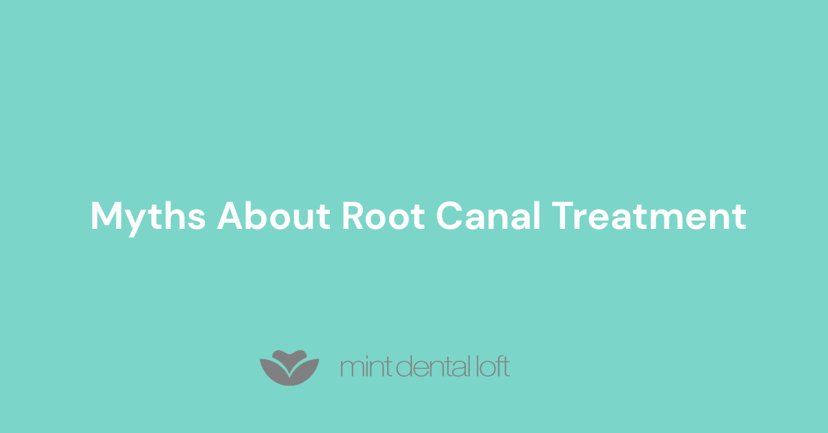  Myths About Root Canal Treatment