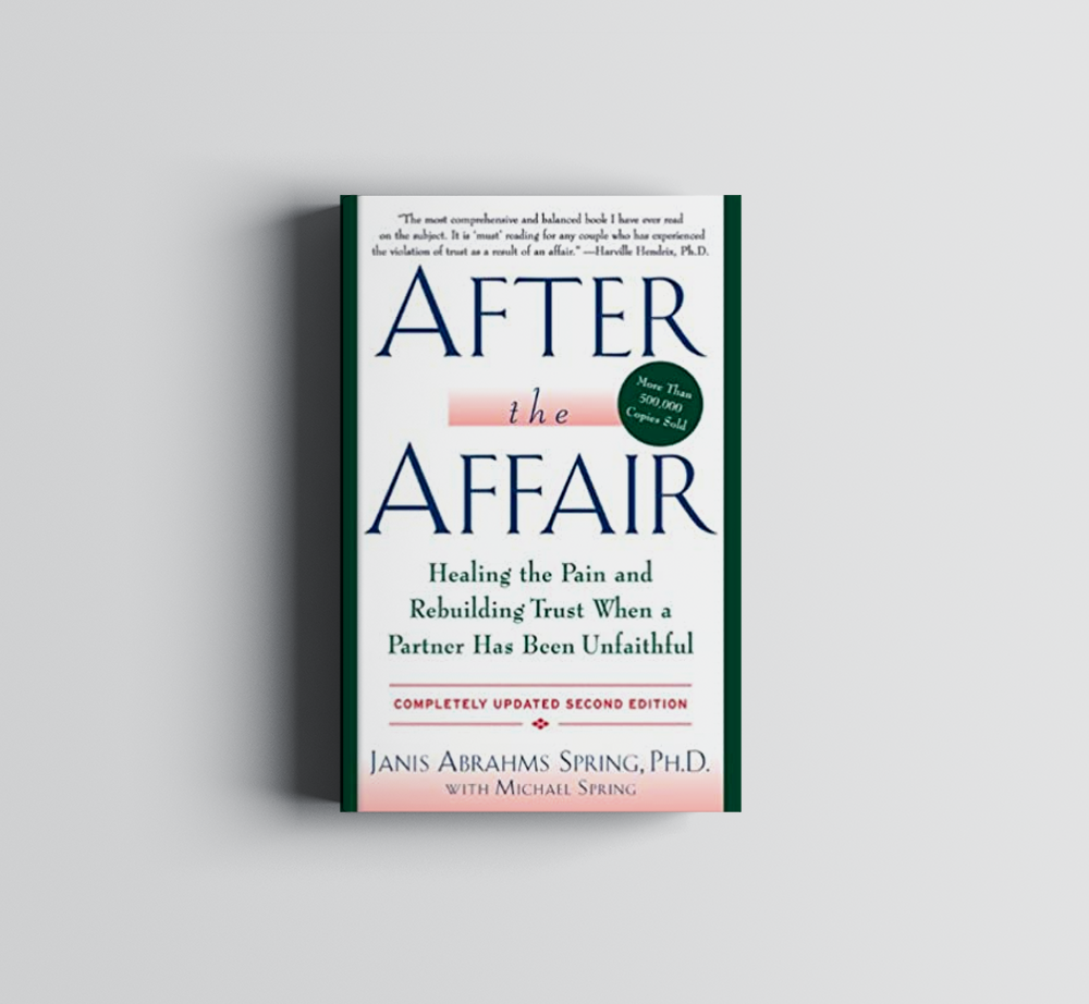 A book titled After the Affair, Healing the Pain and Rebuilding Trust When a Partner Has Been Unfaithful