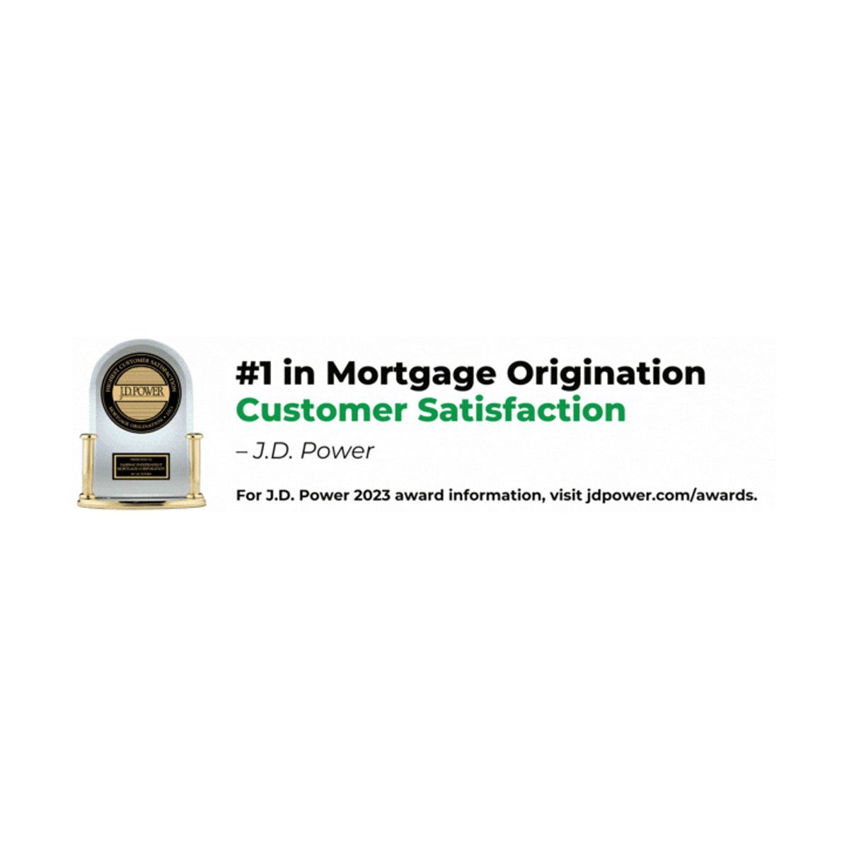 A plaque that says `` # 1 in mortgage origination customer satisfaction ''.
