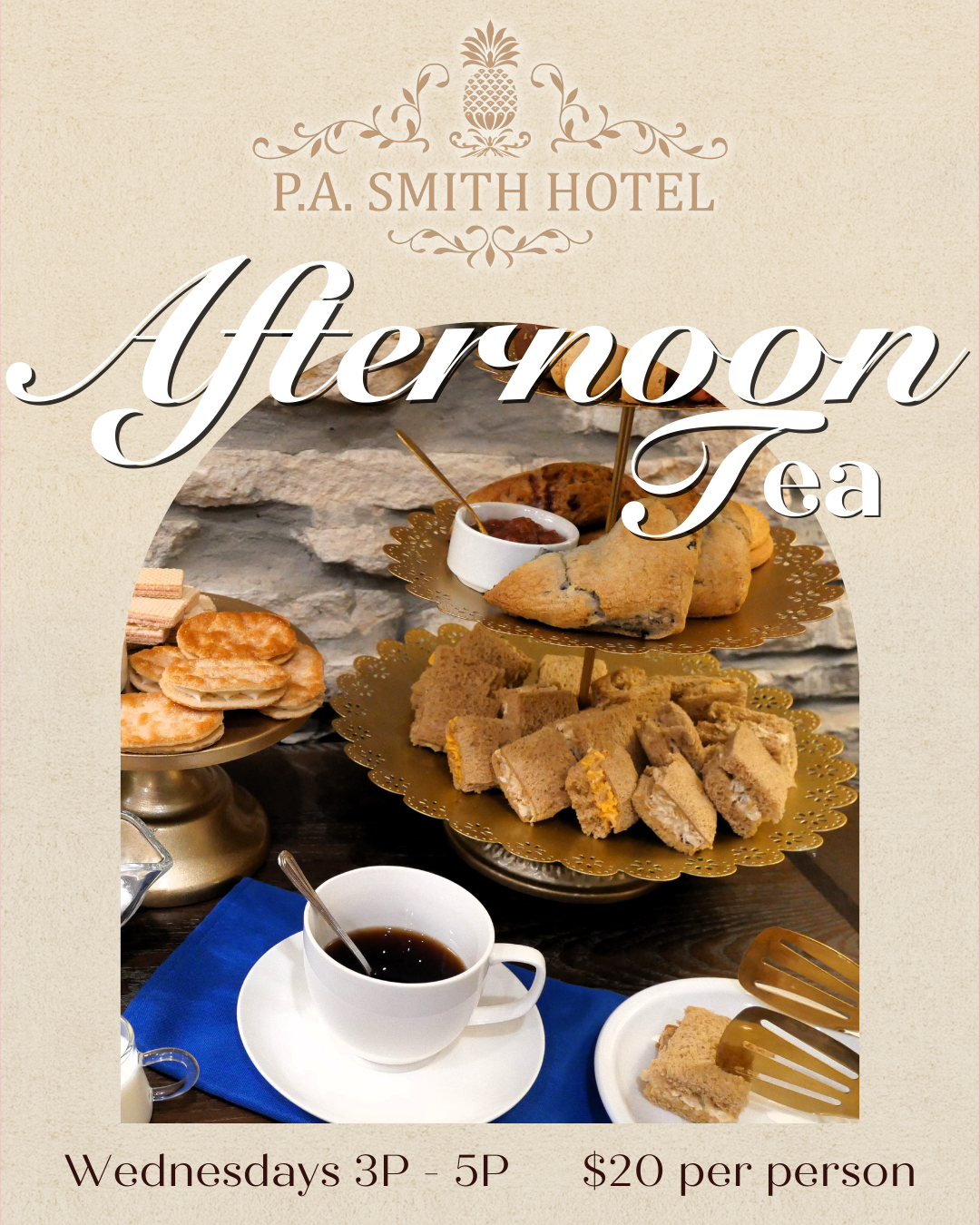 P.A. Smith Hotel Afternoon Tea flyer featuring tea, scones, and pastries. Wednesdays 3-5pm, $20 per person.