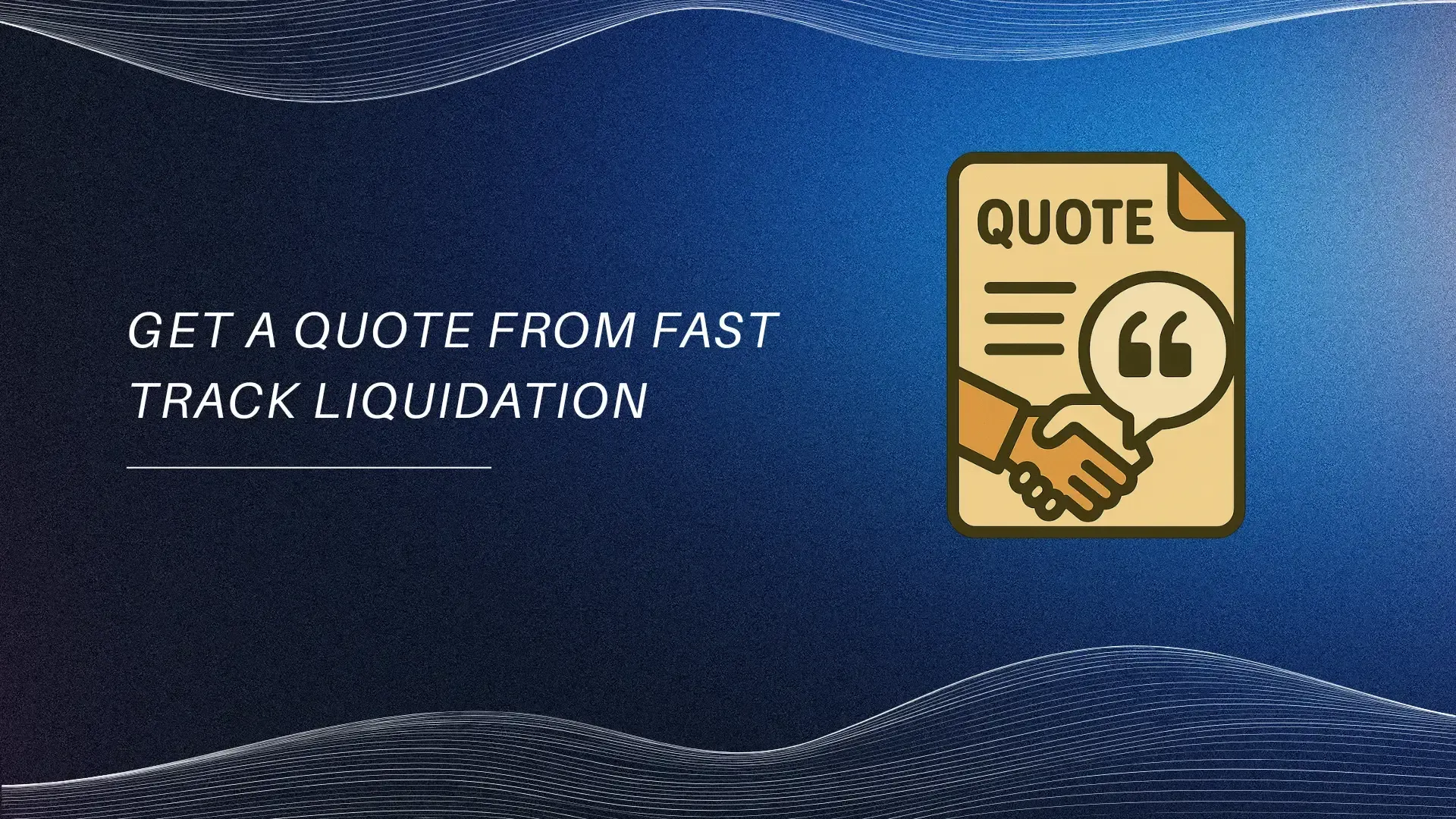 Quote request visual for Fast Track Liquidation with handshake and quote document icon.
