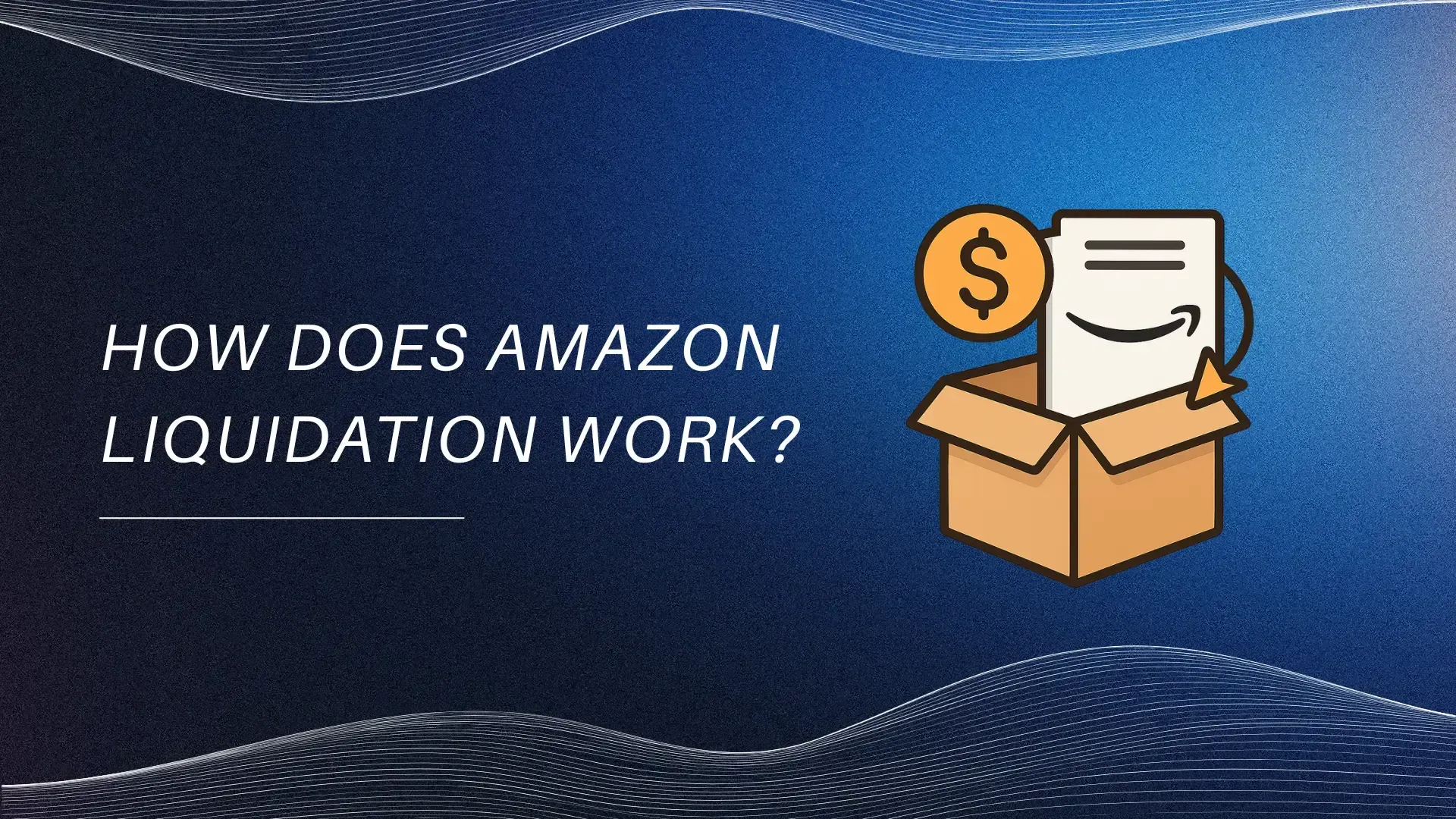 How Does Amazon Liquidation Work