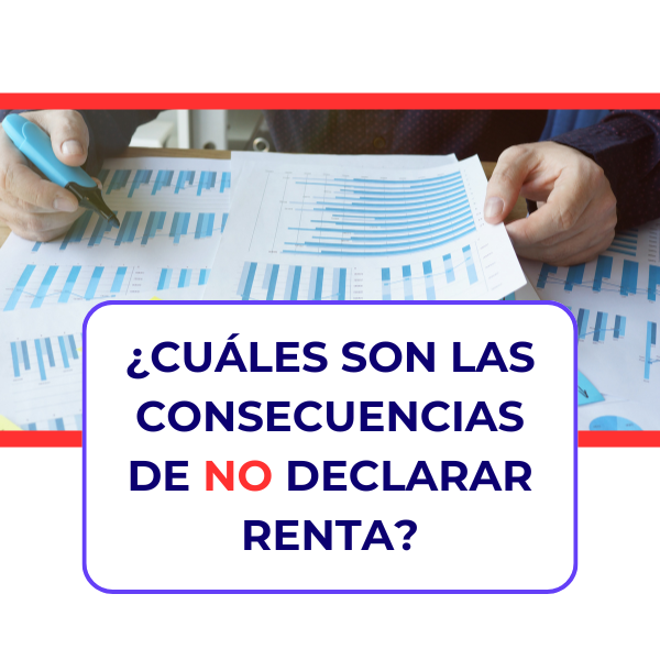 ¿Cuáles son las consecuencias de no declarar renta?