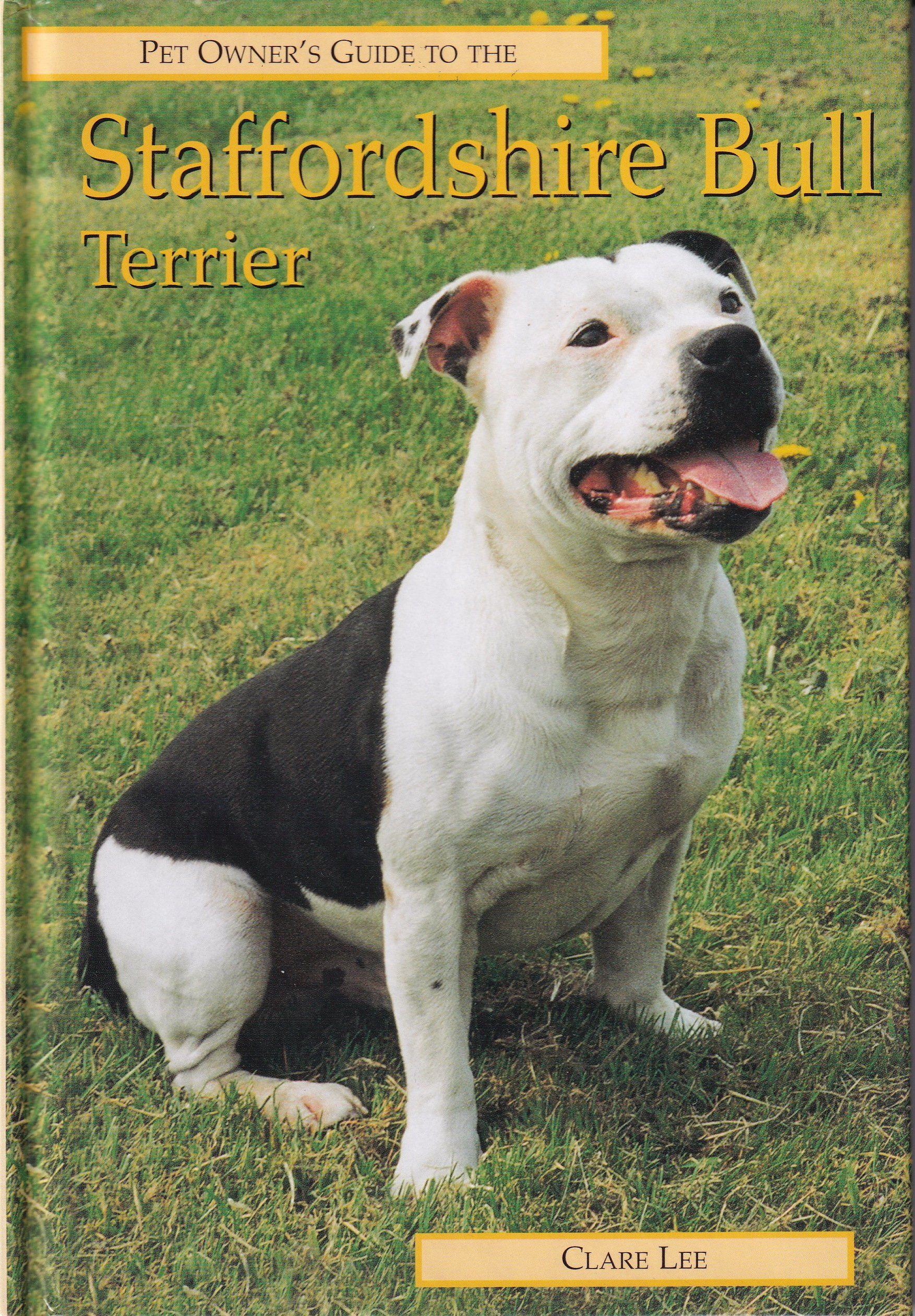 Pet Owner's Guide to the Staffordshire Bull Terrier by Clare Lee