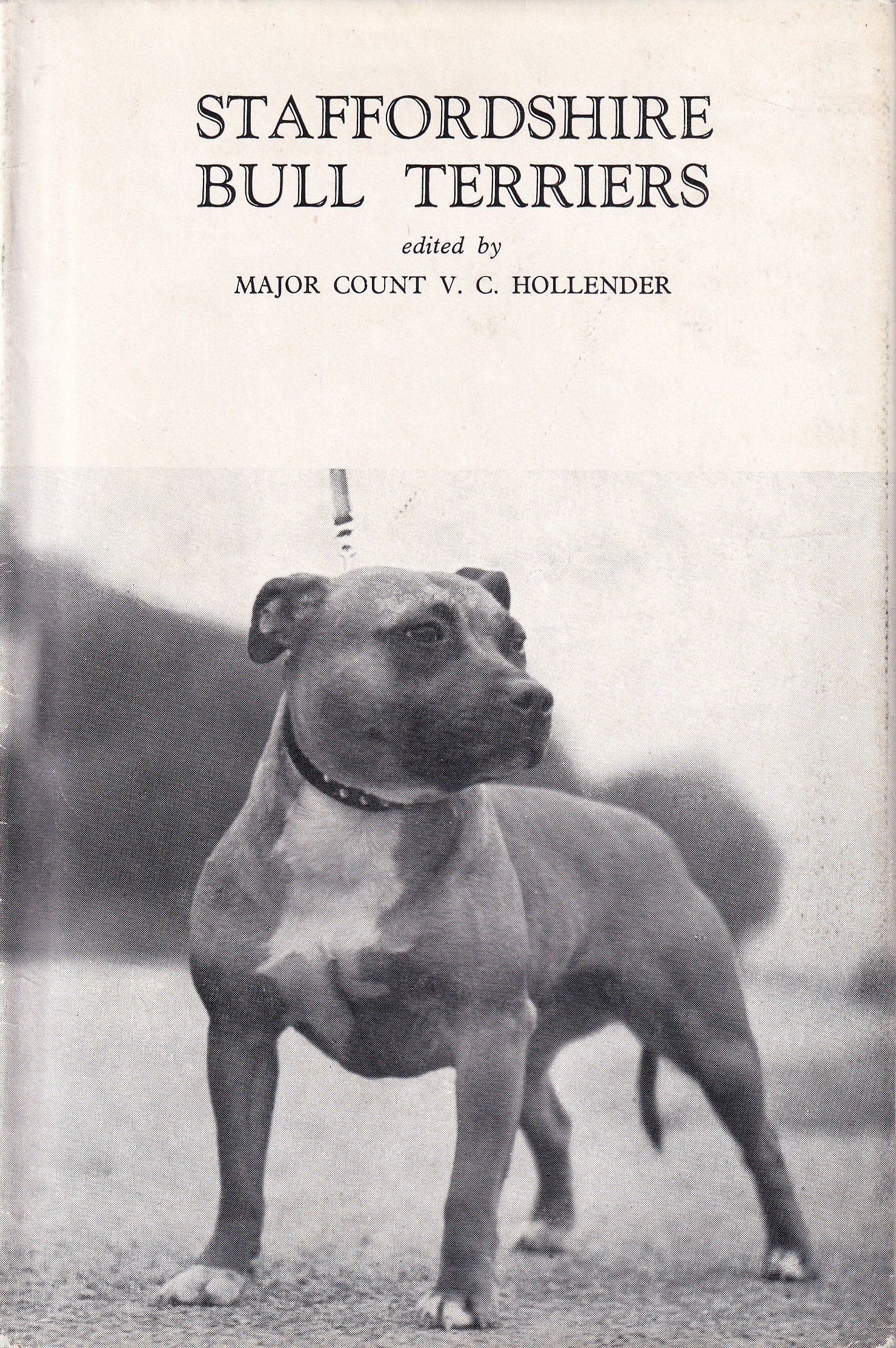 Staffordshire Bull Terriers edited by Major Count V.C. Hollender