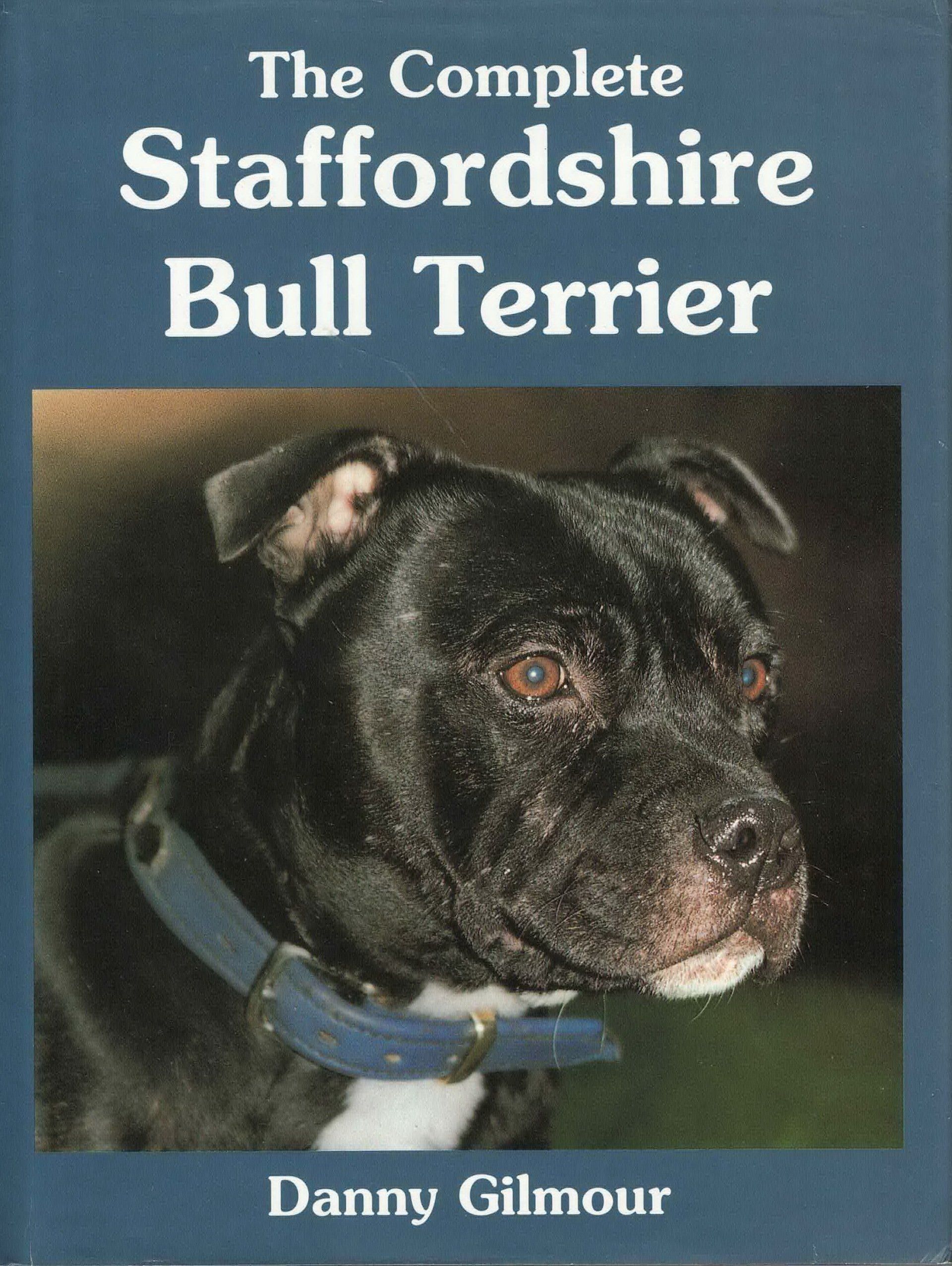 The Complete Staffordshire Bull Terrier by Danny Gilmour