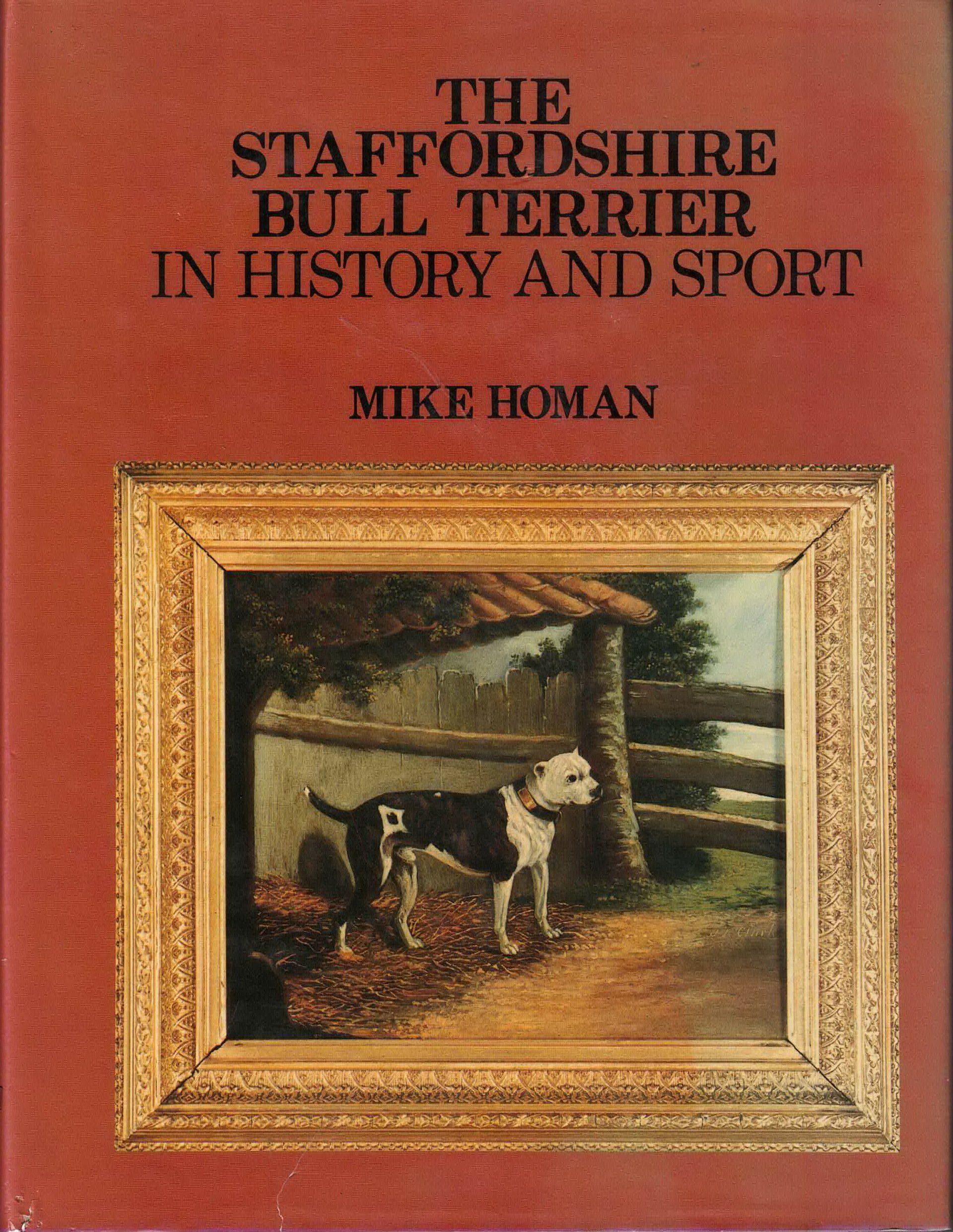 The Staffordshire Bull Terrier in History and Sport by Mike Homan