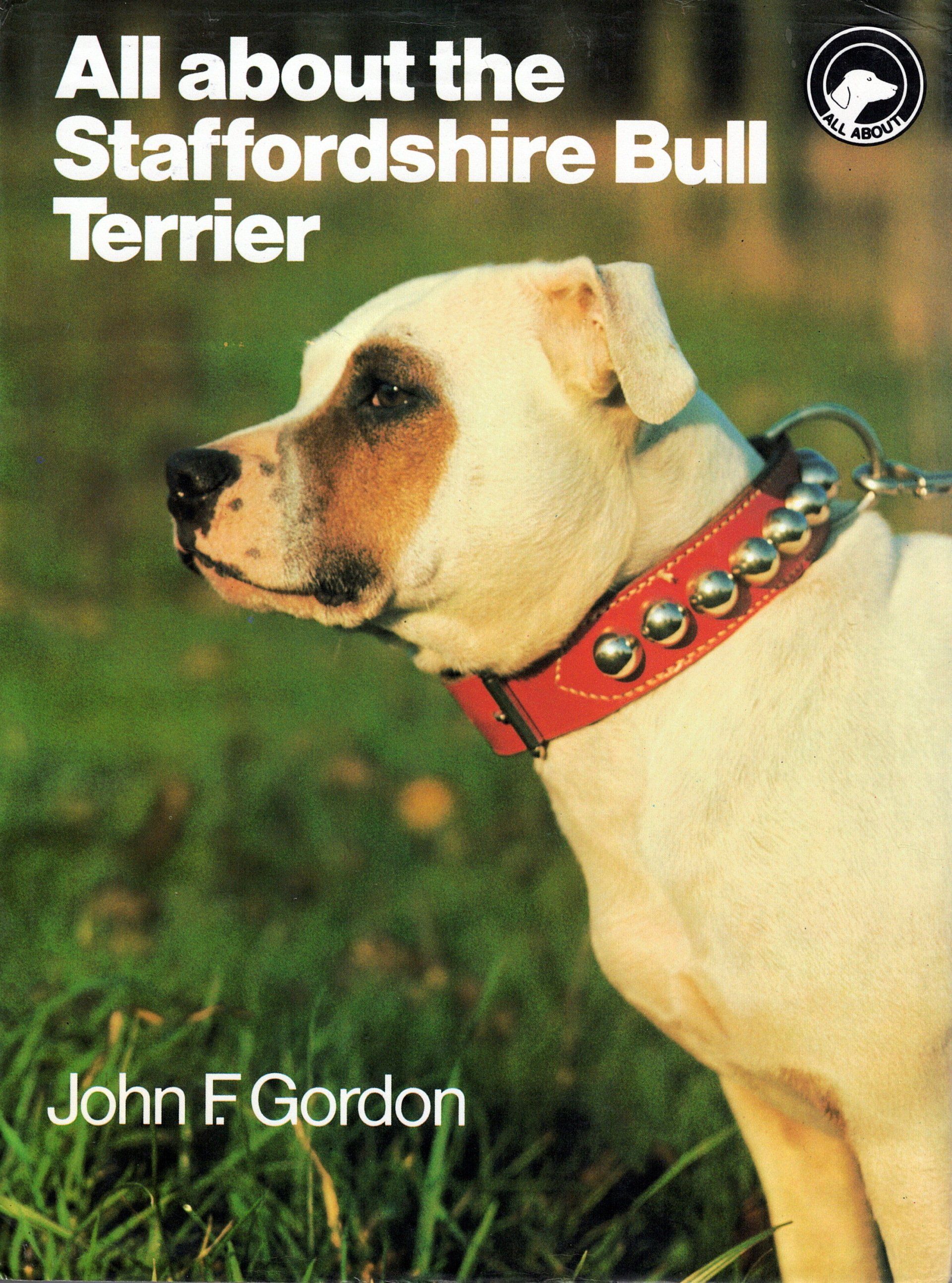 All about the Staffordshire Bull Terrier by John F Gordon