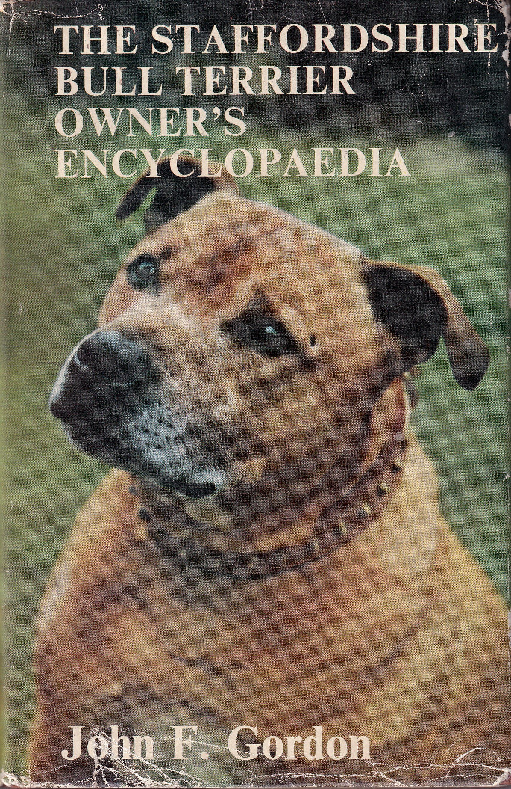 The Staffordshire Bull Terrier Owner's Encyclopaedia by  John F Gordon
