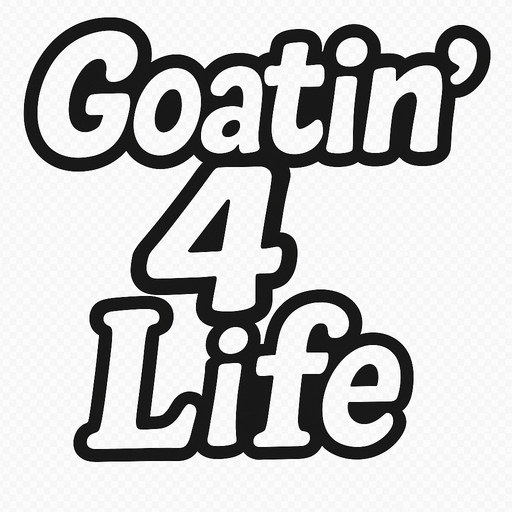 Goatin' 4 Life