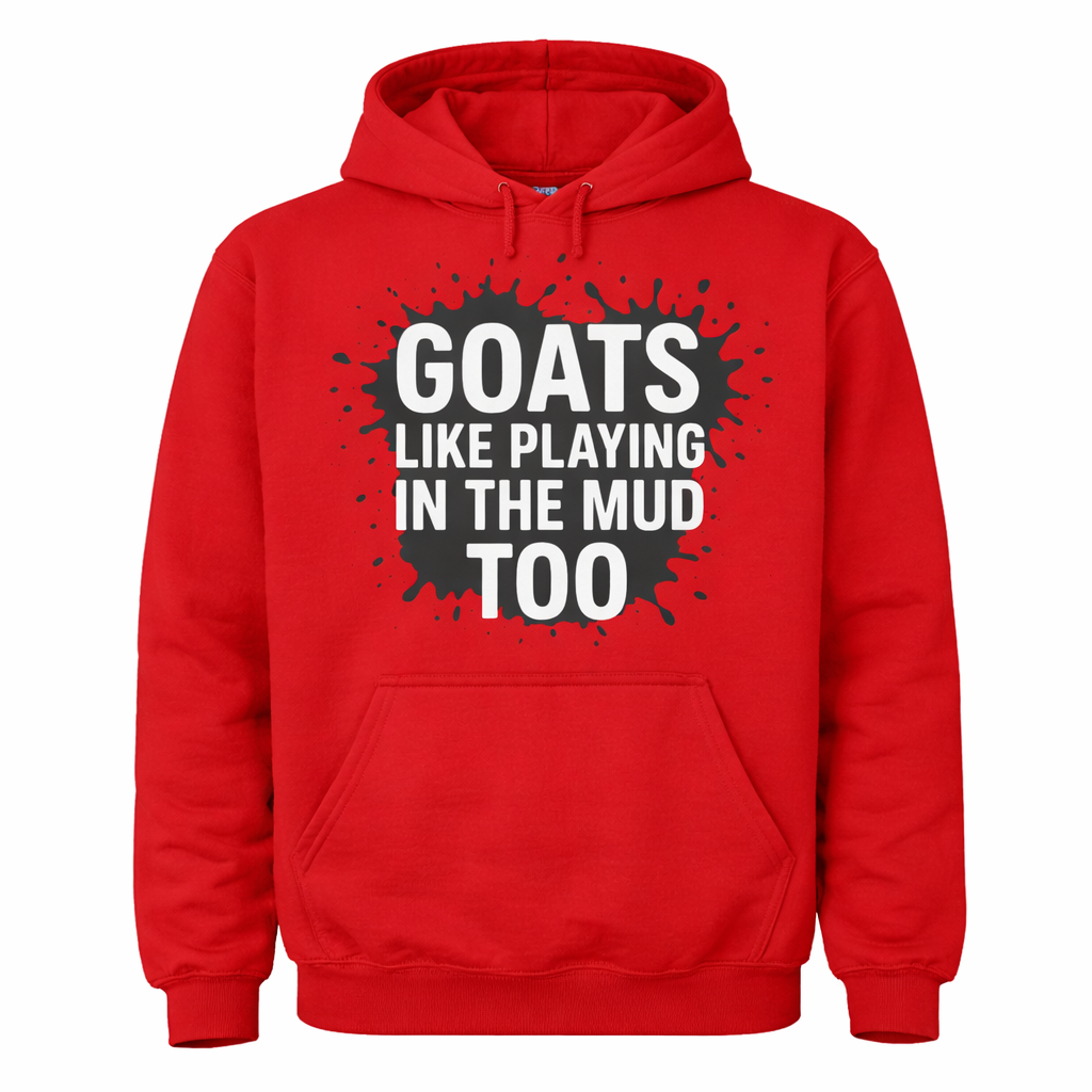 Getting dirty hoodie