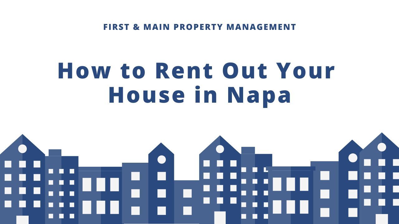 how to Rent Out Your House in Napa