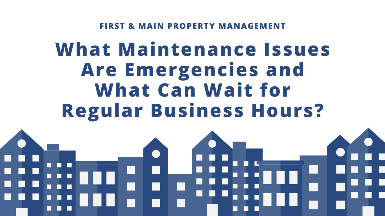 What Maintenance Issues Are Emergencies and What Can Wait for Regular Business Hours?