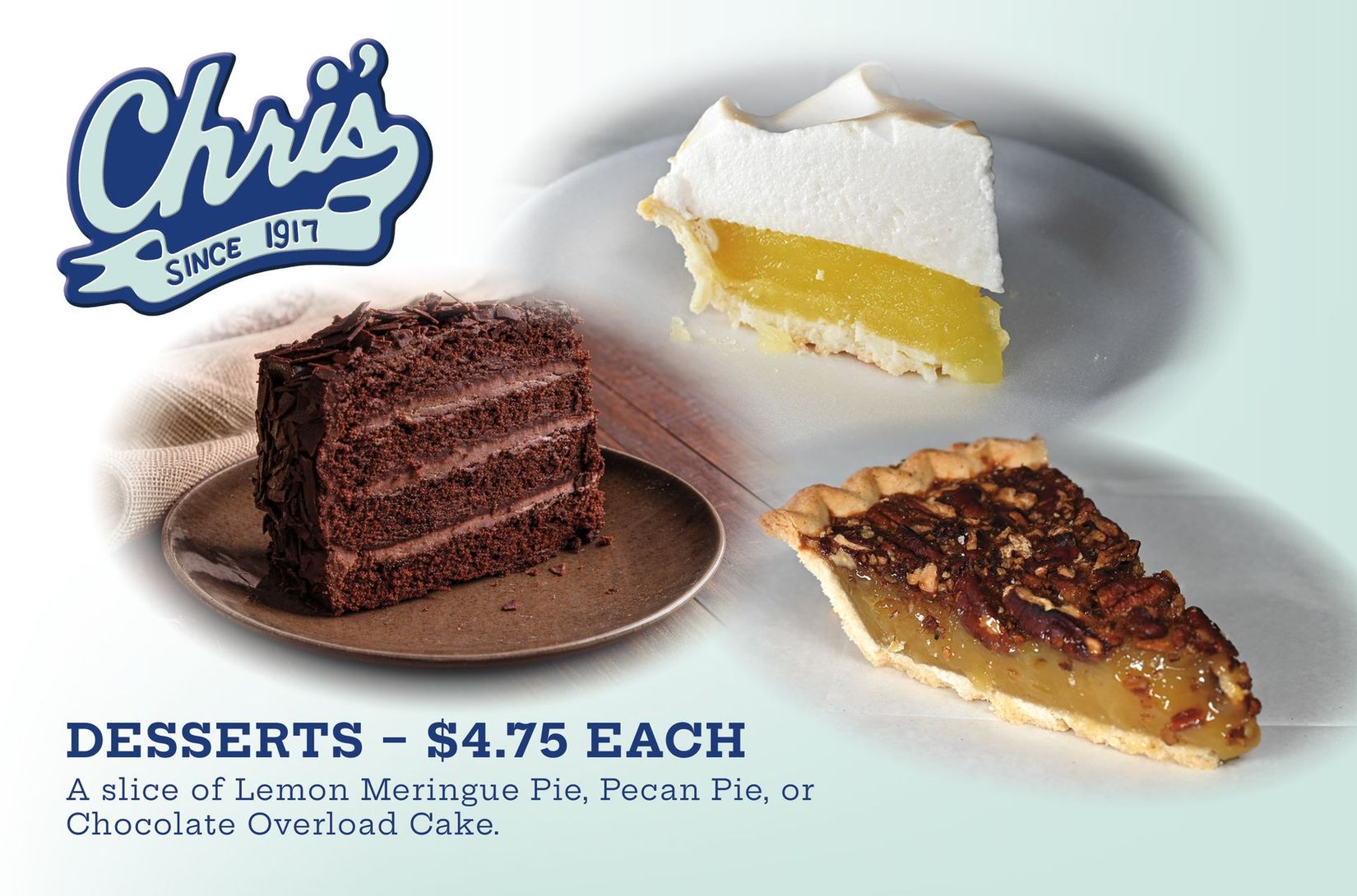 Chris's restaurant dessert advertisement: chocolate cake, lemon meringue pie, pecan pie, $4.75 each.