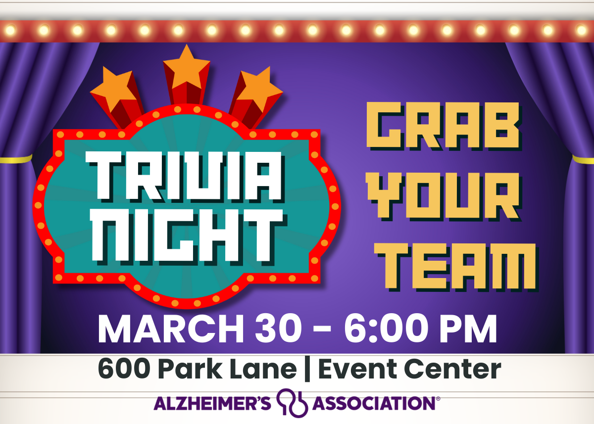 purple for Alzheimer's Association graphic with Trivia Night display and Grab Your Team, on March 30 at 6pm at the Event Center, 600 Park Lane.