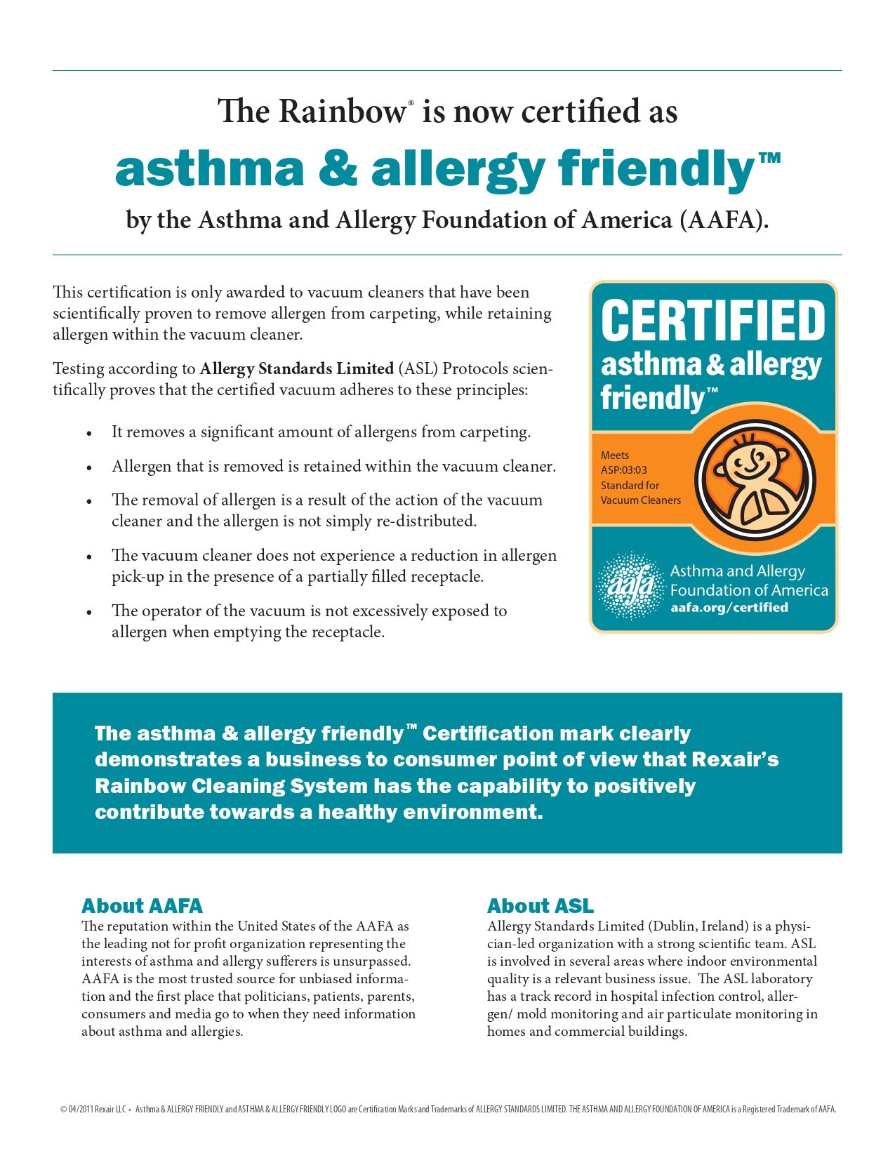 The rainbow is now certified as asthma and allergy friendly by the asthma and allergy foundation of america.