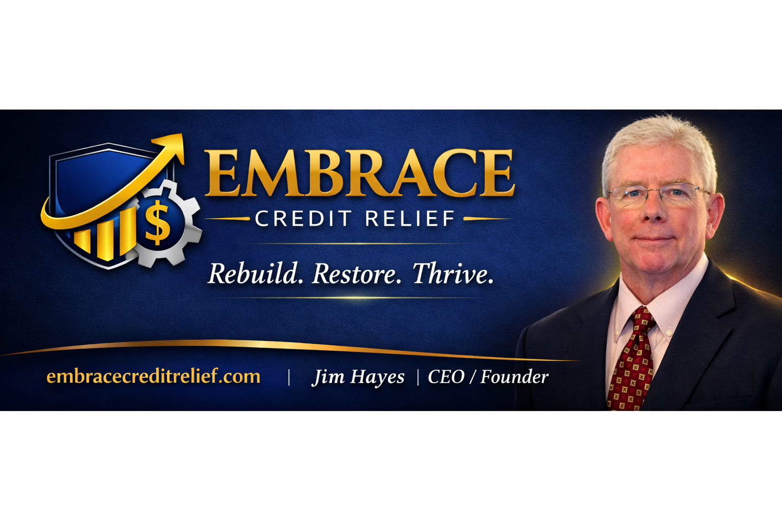 Embrace Credit Relief banner with logo, website, tagline “Retired. Restored. Thrive.” and a portrait of Jim Hayes