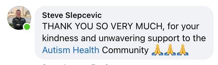 A comment from Steve Slepcevic thanking someone for support to the Autism Health Community.